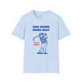 Copy of Golf T-Shirt — "Less Work More Golf" Retro Golfer Graphic Tee