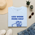 Golf T-Shirt — "Less Work More Golf" Retro Golfer Graphic Tee